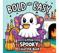 BOLD AND EASY LITTLE SPOOKY COLORING BOOK: FOR BOLD AND EASY SPOOKY COLORING