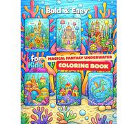 Bold and Easy Magical fantasy Underwater Coloring Book: Fun and Easy Magical Ocean Scenes with Bold Lines, Underwater Fantasy Coloring Pages for Kids Ages 4-8 (Ocean Friends Series for Kids)