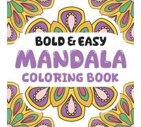 Bold and Easy Mandala Coloring Book: 50+ Big Illustrations, Bold Lines Designs for Adults, Kids, and Seniors, Simple Mindful Patterns Coloring for ... & Easy Coloring Books for Adults and Kids)