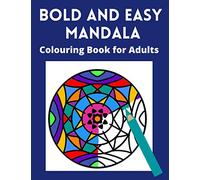 Bold and Easy Mandala Colouring Book for Adults: Large space, Thick lines and simple designs -for visually impaired, seniors and lovers of relaxing colouring