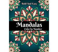 Bold and Easy Mandalas Color By Number: Simple Mandala color by Number for seniors, adults and children for Stress Relief and Relaxation