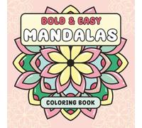 Bold and Easy Mandalas: Coloring Book for Adults and Kids, Stress Relief, and Relaxation Coloring Experience