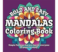 Bold and Easy Mandalas Coloring Book: Simple Patterns that are fun for everyone (Bold & Easy)