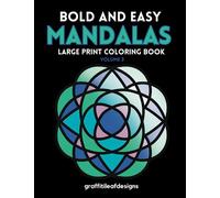 Bold and Easy Mandalas Large Print Coloring Book Volume 3: Thick Line Coloring Book for Kids, Adults and Seniors with Low Vision, 30 Big Simple Mandalas for Relaxation and Stress Relief