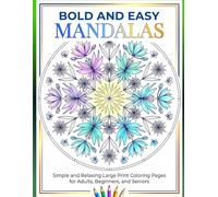 Bold and Easy Mandalas: Simple and Relaxing Large Print Coloring Pages for Adults, Beginners, and Seniors (Mandala Book Series By HIJIBIJI ART)