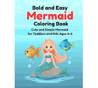 Bold and Easy Mermaid Coloring Book: Cute and Simple Mermaid Coloring Pages with Ocean Animals, Seashells, and Magical Underwater Fun for Toddlers and Preschoolers