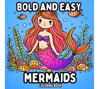 Bold and Easy Mermaids Coloring Book: Whimsical and Simple Mermaid Designs for Relaxation, Mindfulness, and Fun Coloring