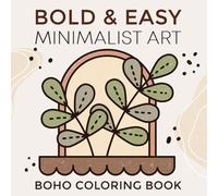 Bold and Easy Minimalist Art: Boho Coloring Book for Adults & Teens, Relaxation with Abstract Coloring Pages, Stress Relief Designs