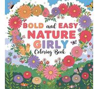 Bold and Easy Nature: Simple Large Patterns Featuring Cute Wildlife, Flowers, Forest Scenery - Relaxing Creative Art Activity - Fun Stress Relief Big Pictures Coloring Book For Kid Ages 4-8