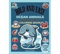 Bold and Easy Ocean Animals Coloring Sticker Book: Color, Cut, and Paste - A Cozy and Relaxing Stickers Book for Kids and Adults (Bold and Easy Coloring Stickers Book)