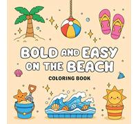 Bold and Easy On the Beach Coloring Book for Adults: Cute Summer Beach Coloring Pages with Simple Designs, Ocean Animals, Relaxing Scenes, and Stress ... Teens & Adults (Bold and Easy Coloring Book)