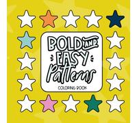 Bold and Easy Patterns: A Relaxing Coloring Book with 40 Creative Pattern Designs for Adults and Kids