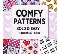 Bold and Easy Patterns Coloring Book : Comfy and Cozy Designs for Relaxation (Bold & Easy Patterns Coloring Series)