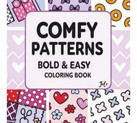 Bold and Easy Patterns Coloring Book : Comfy and Cozy Designs for Relaxation (Comfy Patterns)
