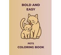 Bold and Easy Pets Coloring Book: Large Print Cute Cat, Dog and Puppy Designs with Thick Lines for Seniors, Adults and Beginners | Simple Domestic Animals for Relaxation