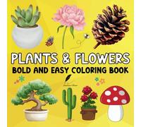 Bold and Easy Plants & Flowers Coloring Book: 40+ Simple and Relaxing Big Designs Featuring Nature-Themed Cute & Groovy Illustrations for Creative Fun