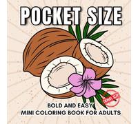 Bold and Easy: Pocket Size Mini Coloring Book for Adults: | Travel Size Coloring Book: 45+ Easy Illustrations for Relaxation and Anxiety relief (Book 4) (Pocket Sized Coloring Books)