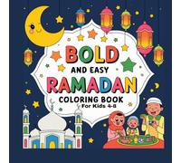 Bold And Easy Ramadan Coloring Book For Kids: Ages 4-8 88 pages 8.5 x 8.5 (Funtastic Coloring Books)