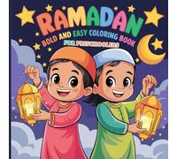 Bold and Easy Ramadan Coloring Book for Preschoolers: Fun and Simple Islamic Coloring Pages for Muslim Kids and Teens