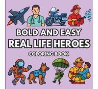 Bold and Easy Real Life Heroes Coloring Book: Simple Police, Firefighter, and Emergency Rescue Designs for Relaxation (Noor Kids - Bold and Easy Series)