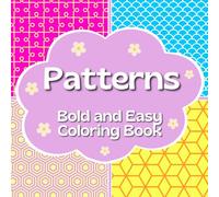 Bold and easy satisfying patterns coloring book: for adults and kids, cute patterns coloring book bold and easy