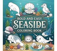 Bold and Easy Seaside Coloring Book: Beginner-Friendly Ocean Friends with Large Spaces