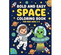 Bold and Easy Space Coloring Book: Cute and Simple Astronaut, Rocket, and Planet Illustrations for Kids Ages 3-5 | Fun Activity Gift for Toddlers and Preschoolers