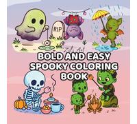 Bold and Easy Spooky Coloring Book: Bold, Easy Halloween Designs for Fun and Stress-Free Spooky Coloring