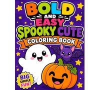 Bold and Easy Spooky Cute Coloring Book: Simple and Big Halloween Kawaii Designs for Toddlers, Kids, and Beginners - Thick Lines, Easy to Color Characters (8.5 x 11 inches)