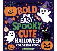 Bold and Easy Spooky Cute Halloween Coloring: 50 Fun Designs for Kids and Adults to Get in the Halloween Spirit