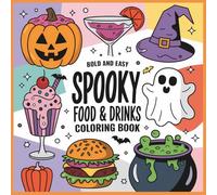 Bold and Easy Spooky Food & Drinks Coloring Book: Fun and Easy Creepy-Cute Food and Drink Designs for Kids