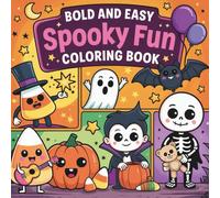 Bold and Easy Spooky Fun Coloring Book: Pumpkins, ghosts, witches & spooky-cute monsters | bold outlines, simple designs, stress-free coloring for all ages