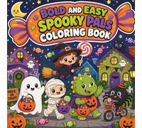 Bold and Easy Spooky Pals Coloring Book / Cute Halloween Friends for Kids: Teens & Adults, Fun & Simple Bold Line Designs with Adorable Ghosts, Pumpkins, Witches & More for Relaxing Coloring Fun