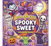 Bold and Easy Spooky Sweet Coloring Book: Fun Halloween Activity Book for Toddlers and Children - Relaxing Creative Coloring Adventures for Fall and Trick-or-Treat Season