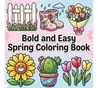 Bold and Easy Spring Coloring Book: Cute and Cheerful Scenes for Relaxation Featuring Bold & Easy Designs