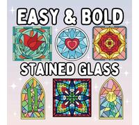 Bold and Easy Stained Glass Coloring Book: Featuring 40+ Simple and Cute Illustrations of Stain Glasses With Bold Outlines. Perfect for Relaxation and ... (Bold and Easy Stress-Free Coloring Books)