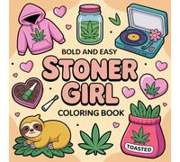 Bold and Easy Stoner Girl Coloring Book::: [NEW] Over 41+ Simple Psychedelic and Trippy Dreamscapes Coloring Pages for Women Who Love Cannabis | Marijuana Motifs to Color and Relax Paperback