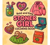 Bold and Easy Stoner Girl Coloring Book: [NEW] Simple Psychedelic and Trippy Dreamscapes Coloring Pages for Women Who Love Cannabis | Over 45+ Marijuana Motifs to Color and Relax