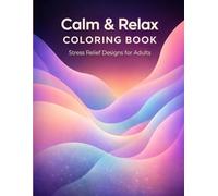 Bold and Easy Stress Relief Coloring Book: Simple and Big Designs for Adults and Seniors featuring Cute Animals, Cozy Spaces, and Nature Patterns for Instant Relaxation & anxiety relief
