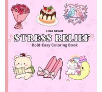 Bold and Easy Stress Relief Colouring Book: 52 Cute & Fun Designs for Teens and Adults