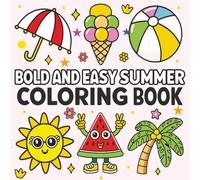 Bold and Easy Summer Coloring Book: Bold and Easy Summer Vibes - Just Color & Relax!: Coloring Book for Adults and Teens, designed with bold lines and ... recharge. (Bold & Easy Fun Coloring Series)