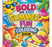 Bold and Easy Summer Fun Coloring Book for Adults: Relaxing Beach, Vacation & Sunny Day Scenes for Stress Relief and Creativity