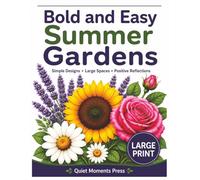 Bold and Easy Summer Gardens: Summer Garden Coloring Book