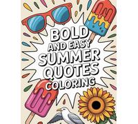 Bold and Easy summer Quotes Coloring: Relax, smile, and celebrate sunshine with uplifting summer quotes for everyone!