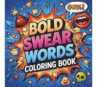Bold and Easy Swear Word Coloring Book for Adults Who Are Just Done: Colorful Cuss Words - 40 Hilarious and Offensive Coloring Pages (Bold Swear & Sass Coloring Books)