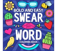 Bold and Easy Swear Word Coloring Book: Groovy and Hilarious Designs for Stress Relief & Relaxation for Adults