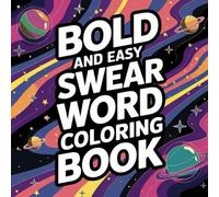 Bold and Easy Swear Word Coloring Book: Hilariously Rude, Stress-Relieving Designs with Bold Lines for Relaxation and Fun: 20 Sassy and Offensive ... Book for Stress Relief and Letting It All Out