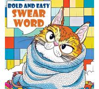 Bold and Easy Swear Word: Funny Coloring Book for Adults featuring Swearing Quotes, Motivational Cuss Words, Simple Creativity, Hilarious Gift and Relaxation