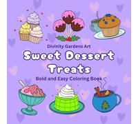 Bold and Easy Sweet Dessert Treats: Relaxing Big and Simple Sweets Food and Drinks Coloring Book for Adults and Teens Including Pies, Cupcakes, ... Cream and More (Bold and Easy Coloring Books)
