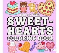 Bold and Easy Sweet-Hearts coloring book: Big ,Simple and Easy Designs with Bold Lines for adults and kids